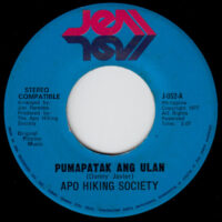 APO HIKING SOCIETY / PUMAPATAK ANG ULAN / BAKIT ANG BABAE SA TAGAL NG PAGSASAMA TILA MAS MAHIRAP MAINTINDIHAN / 7" /