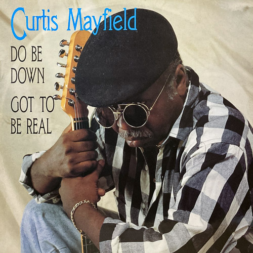 CURTIS MAYFIELD DO BE DOWN