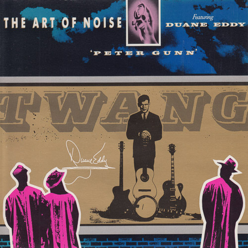 THE ART OF NOISE FEATURING DUANE EDDY PETER GUNN