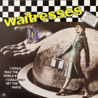 THE WAITRESSES / I COULD RULE THE WORLD IF I COULD ONLY GET THE PARTS / 12" /