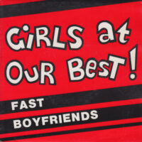 GIRLS AT OUR BEST! / FAST BOYFRIENDS / 7" /