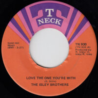 THE ISLEY BROTHERS / LOVE THE ONE YOU'RE WITH / HE'S GOT YOUR LOVE / 7" /