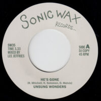 UNSUNG WONDERS / RICE N PEAS / HE'S GONE / HE'S GONE / 7" /