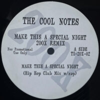 THE COOL NOTES / MAKE THIS A SPECIAL NIGHT 200X REMIX / 12" /