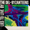THE DEL-BYZANTEENS / LIES TO LIVE BY / LP / 2 THE DEL BYZANTEENS LP
