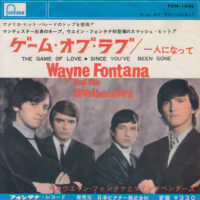 WAYNE FONTANA & THE MINDBENDERS / THE GAME OF LOVE / SINCE YOU'VE BE GONE / 7" /