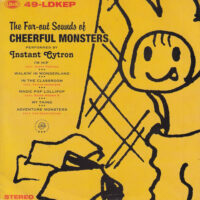 INSTANT CYTRON / THE FAR-OUT SOUNDS OF CHEERFUL MONSTERS / 7" /