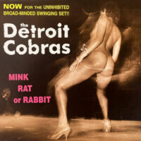 THE DETROIT COBRAS / MINK RAT OR RABBIT / LP /