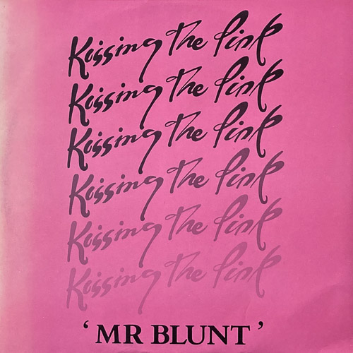 KISSING THE PINK / MR. BLUNT / 12" / 1 KISSING THE PINK / MR. BLUNT / 12" /
