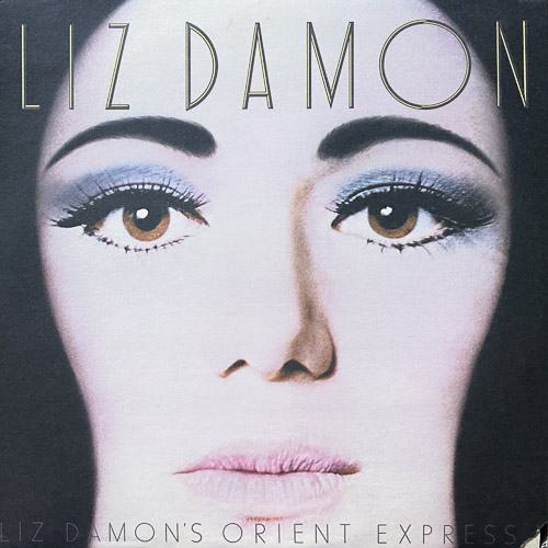 LIZ DAMON'S ORIENT EXPRESS / LIZ DAMON'S ORIENT EXPRESS – VOL. II / LP / 1 LIZ DAMON'S ORIENT EXPRESS / LIZ DAMON'S ORIENT EXPRESS – VOL. II / LP /