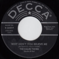 THE KALIN TWINS (HERBIE & HAL) / WHY DON'T YOU BELIEVE ME / THE MEANING OF THE BLUES / 7" /