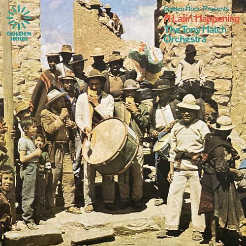 THE TONY HATCH ORCHESTRA / A LATIN HAPPENING / LP / 1 THE TONY HATCH ORCHESTRA / A LATIN HAPPENING / LP /