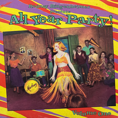 V.A. / RODNEY BINGENHEIMER PRESENTS "ALL YEAR PARTY!" VOLUME ONE / LP / 1 V.A. / RODNEY BINGENHEIMER PRESENTS "ALL YEAR PARTY!" VOLUME ONE / LP /