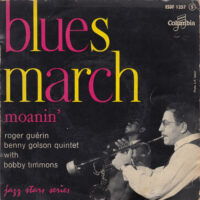 ROGER GUÉRIN, BENNY GOLSON QUINTET WITH BOBBY TIMMONS / BLUES MARCH / MOANIN' / 7" /