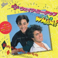 WHAM! / WAKE ME UP BEFORE YOU GO-GO / 7" /