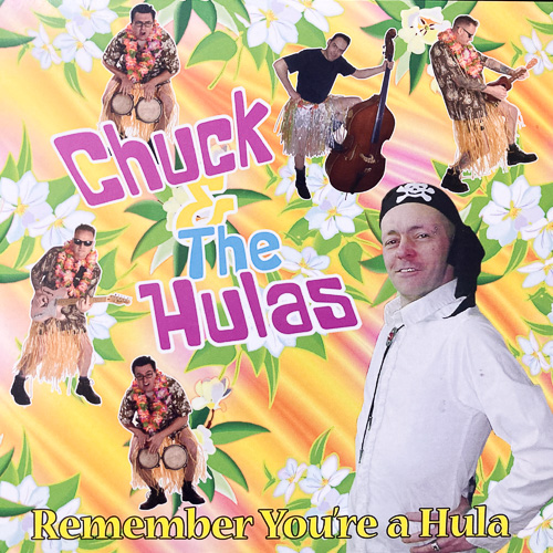 CHUCK AND THE HULAS / REMEMBER YOU'RE A HULA / 10" / 1 CHUCK AND THE HULAS / REMEMBER YOU'RE A HULA / 10" /