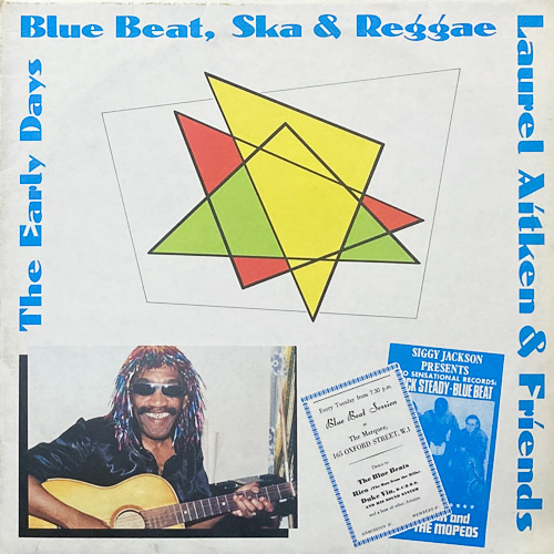 LAUREL AITKEN & FRIENDS / THE EARLY DAYS - BLUE BEAT, SKA & REGGAE / LP / 1 LAUREL AITKEN & FRIENDS / THE EARLY DAYS - BLUE BEAT, SKA & REGGAE / LP /