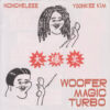 NONCHELEEE YOONKEE KIM WOOFER MAGIC TURBO