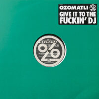 OZOMATLI / GIVE IT TO THE FUCKIN' DJ / 12" /