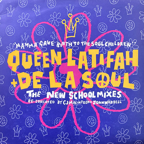 QUEEN LATIFAH + DE LA SOUL / MAMMA GAVE BIRTH TO THE SOUL CHILDREN (THE NEW SCHOOL MIXES - RE-EDUCATED BY CJ MACINTOSH + JOHN WADDELL) / 12" / 1 QUEEN LATIFAH + DE LA SOUL / MAMMA GAVE BIRTH TO THE SOUL CHILDREN (THE NEW SCHOOL MIXES - RE-EDUCATED BY CJ MACINTOSH + JOHN WADDELL) / 12" /