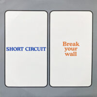 SHORT CIRCUIT / BREAK YOUR WALL / 10" /
