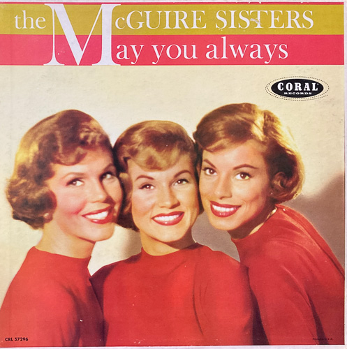 THE McGUIRE SISTERS / MAY YOU ALWAYS / LP / 1 THE McGUIRE SISTERS / MAY YOU ALWAYS / LP /