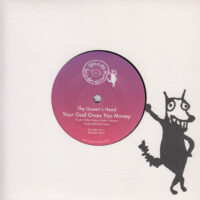 THE QUEEN'S HEAD / YOUR GOD OWES YOU MONEY / 7" /