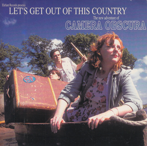CAMERA OBSCURA / LET'S GET OUT OF THIS COUNTRY / 7" / 1 CAMERA OBSCURA / LET'S GET OUT OF THIS COUNTRY / 7" /
