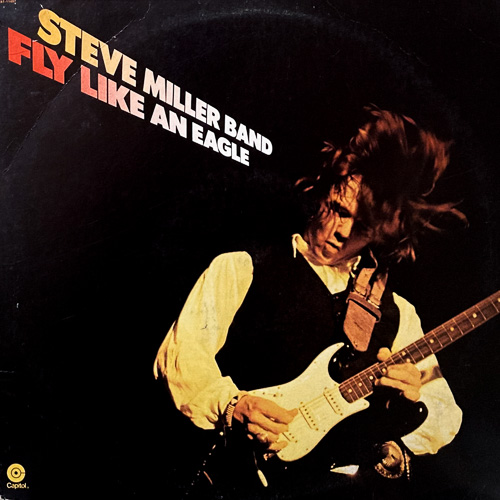 THE STEVE MILLER BAND / FLY LIKE AN EAGLE / LP / 1 THE STEVE MILLER BAND / FLY LIKE AN EAGLE / LP /