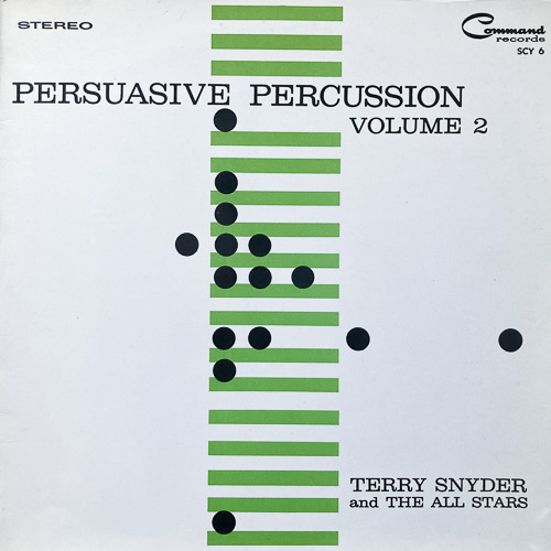 TERRY SNYDER AND THE ALL STARS / PERSUASIVE PERCUSSION VOLUME 2 / LP / 1 TERRY SNYDER AND THE ALL STARS / PERSUASIVE PERCUSSION VOLUME 2 / LP /