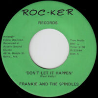 FRANKIE AND THE SPINDLES / DON'T LET IT HAPPEN / FOR YOUR LOVE / 7" /