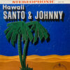 SANTO & JOHNNY WITH THE HUTCH DAVIE ORCHESTRA & CHORUS / HAWAII / LP / 3 HAWAII SANTO JOHNNY