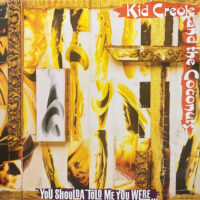 KID CREOLE AND THE COCONUTS / YOU SHOULDA TOLD ME YOU WERE... / LP /