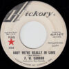 P. W. CANNON / BABY WE'RE REALLY IN LOVE / DON'T TRY TO WATCH HER MISTER / 7" /