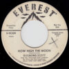 RAYMOND SCOTT / HOW HIGH THE MOON / WHAT IS THIS THING CALLED LOVE / 7" /