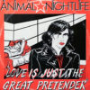 ANIMAL NIGHTLIFE / LOVE IS JUST THE GREAT PRETENDER / 12" /