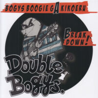 DOUBLE BOGYS / BOGYS BOOGIEがきこえる / BREAK DOWN! / 7" /