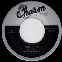 GLORIA IRVING / BETTY EVERETT / I NEED A MAN / MY LOVE / 7" /