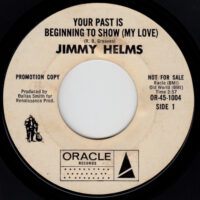 JIMMY HELMS / YOUR PAST IS BEGINNING TO SHOW (MY LOVE) / 7" /