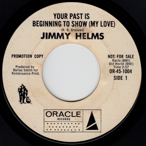 JIMMY HELMS / YOUR PAST IS BEGINNING TO SHOW (MY LOVE) / 7" / 1 JIMMY HELMS / YOUR PAST IS BEGINNING TO SHOW (MY LOVE) / 7" /