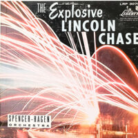 LINCOLN CHASE WITH THE SPENCER-HAGEN ORCHESTRA / EXPLOSIVE LINCOLN CHASE / LP /