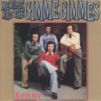 ME FIRST AND THE GIMME GIMMES / KENNY / 7" /