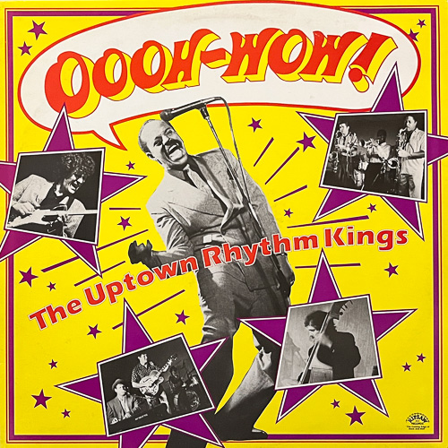 THE UPTOWN RHYTHM KINGS / OOOH-WOW! / LP / 1 THE UPTOWN RHYTHM KINGS / OOOH-WOW! / LP /
