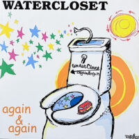 WATER CLOSET / AGAIN AND AGAIN / LP /