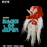 東京キューバン・ボーイズ THE TOKYO CUBAN BOYS / モア・エコーズ・オブ・ジャパン MORE ECHOES OF JAPAN / LP /