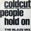 COLDCUT FEATURING LISA STANSFIELD / PEOPLE HOLD ON (THE BLAZE MIX) / 12" /