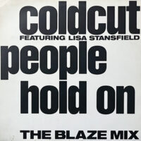 COLDCUT FEATURING LISA STANSFIELD / PEOPLE HOLD ON (THE BLAZE MIX) / 12" /