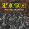 SLY MONGOOSE THE STRUGGLE FOR EVOLUTION