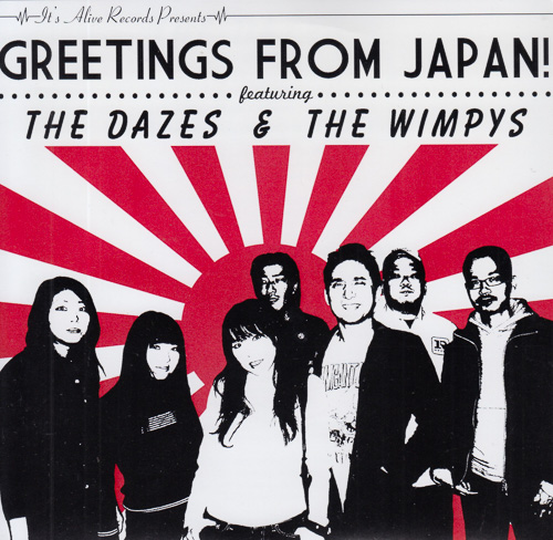THE DAZES & THE WIMPYS / GREETINGS FROM JAPAN! / 7" + CD-R / 1 THE DAZES & THE WIMPYS / GREETINGS FROM JAPAN! / 7" + CD-R /