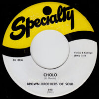 BROWN BROTHERS OF SOUL / CHOLO / POQUITO SOUL / 7" /